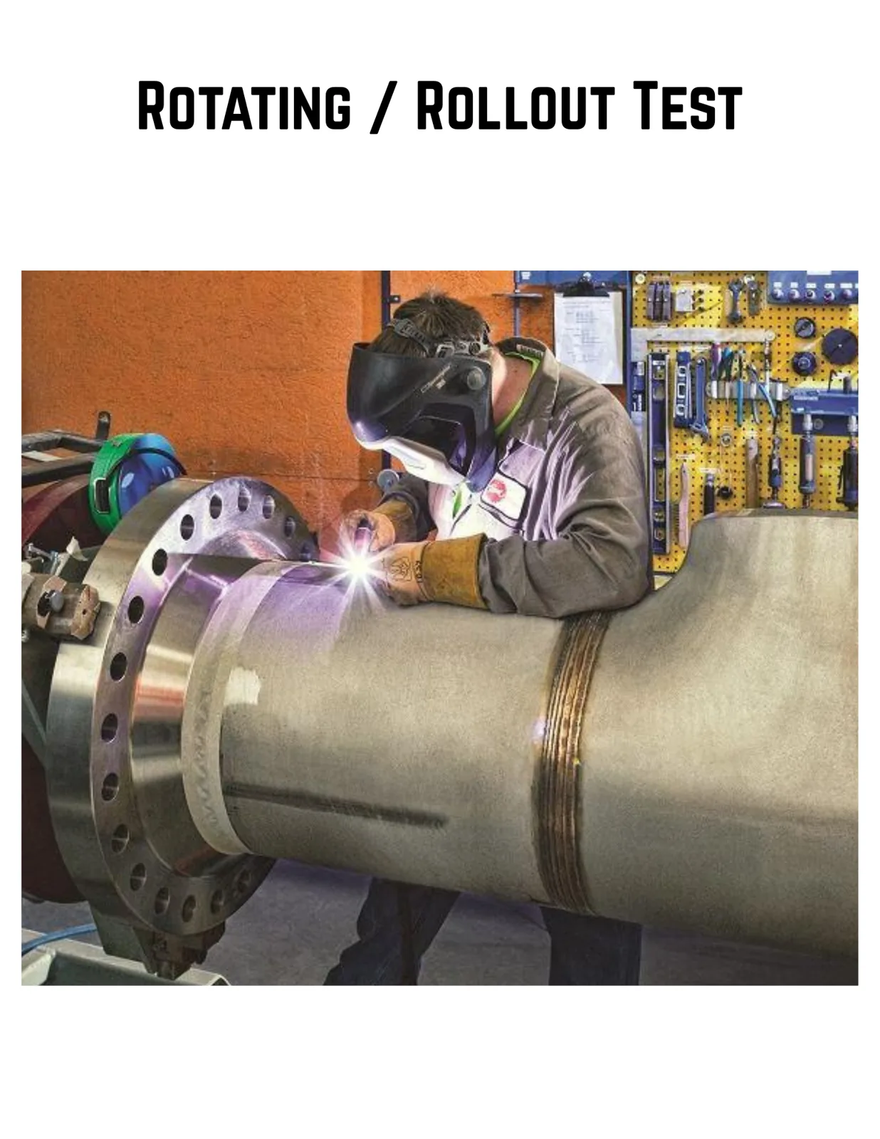 Rotated and rolled weld test setup